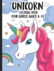 Unicorn Coloring Books for Girls Ages 8-12: Easy and Fun Relaxing Pattern Unicorn Coloring Pages for Girls. Cute Valentine's Day Unicorn Activity Book By Kidxellence Press House Cover Image