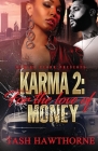 Karma 2: For The Love of Money By Tash Hawthorne Cover Image