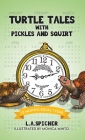 Turtle Tales with Pickles and Squirt: 12 Months Equal 1 Year Cover Image