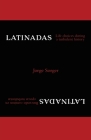 Latinadas: Life Choices During a Turbulent History By Jorge Sorger Cover Image