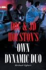 Doc and JD Houston's Own Dynamic Duo By Michael Egbert Cover Image