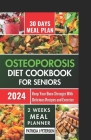 osteoporosis diet cookbook for seniors: Keep Your Bone Stronger with Delicious Recipes and Exercise Cover Image
