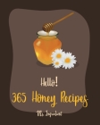 Hello! 365 Honey Recipes: Best Honey Cookbook Ever For Beginners [Book 1] By MS Ingredient Cover Image