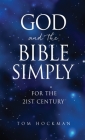 God and the Bible Simply: For the 21st Century Cover Image