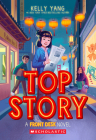 Top Story (Front Desk #5) By Kelly Yang Cover Image