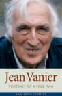 Jean Vanier: Portrait of a Free Man By Anne-Sophie Constant Cover Image