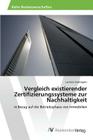 Vergleich existierender Zertifizierungssysteme zur Nachhaltigkeit By Sivalingam Luxman Cover Image