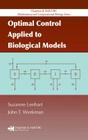 Optimal Control Applied to Biological Models By Suzanne Lenhart, John T. Workman Cover Image