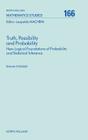 Truth, Possibility and Probability: New Logical Foundations of Probability and Statistical Inferencevolume 166 (North-Holland Mathematics Studies #166) Cover Image