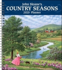 John Sloane's Country Seasons 12-Month 2025 Monthly/Weekly Planner Calendar By John Sloane Cover Image