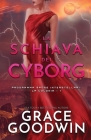 La schiava dei cyborg: (per ipovedenti) By Grace Goodwin Cover Image