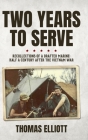 Two Years to Serve: Recollections of a Drafted Marine: Half a Century after the Vietnam War By Thomas Elliott Cover Image