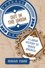 Out in the Union: A Labor History of Queer America Cover Image