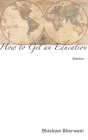 How to Get an Education: Stories Cover Image