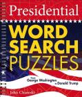 Presidential Word Search Puzzles: From George Washington to Donald Trump By John Chaneski Cover Image