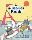 An A-Bee-Sea Book By Holly Burr, Kathy Abremski (Illustrator) Cover Image