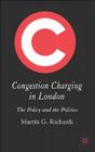 Congestion Charging in London: The Policy and the Politics By Martin G. Richards Cover Image