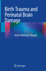 Birth Trauma and Perinatal Brain Damage By Vasily Vasilievich Vlasyuk Cover Image
