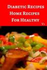 Diabetic Recipes Home Recipes For Healthy: 30 Recipes 6x9 Inches By Pie Parker Cover Image