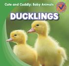 Ducklings (Cute and Cuddly: Baby Animals) Cover Image