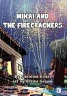 Mikai And The Firecrackers By Caroline Evari, Shaina Nayyar (Illustrator) Cover Image