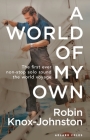 A World of My Own: The First Ever Non-stop Solo Round the World Voyage By Robin Knox-Johnston Cover Image