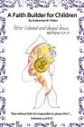 A Faith Builder for Children By Katherine W. Fisher Cover Image