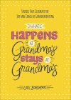 What Happens at Grandma's Stays at Grandma's: Stories That Celebrate the Joy and Chaos of Grandparenting By Lori Borgman Cover Image