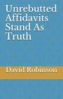Unrebutted Affidavits Stand as Truth By David E. Robinson Cover Image