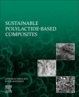 Sustainable Polylactide-Based Composites By Suprakas Sinha Ray, Ritima Banerjee Cover Image