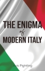 The Enigma of Modern Italy By Avis Pightling Cover Image