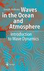 Waves in the Ocean and Atmosphere: Introduction to Wave Dynamics By Joseph Pedlosky Cover Image