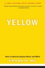 Yellow: Race in America Beyond Black and White Cover Image