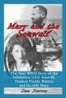 Mary and the Seawolf: The true WWII story of the U.S.S. Seawolf, Fearless Freddy Wareder, and his wife mary. By Sam Stavros Cover Image