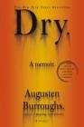 Dry: A Memoir By Augusten Burroughs Cover Image