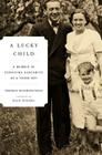 A Lucky Child: A Memoir of Surviving Auschwitz as a Young Boy Cover Image