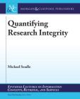 Quantifying Research Integrity (Synthesis Lectures on Information Concepts) Cover Image
