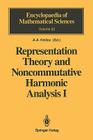 Representation Theory and Noncommutative Harmonic Analysis I: Fundamental Concepts. Representations of Virasoro and Affine Algebras (Encyclopaedia of Mathematical Sciences #22) By A. a. Kirillov (Editor), Vladimir Soucek (Translator), A. a. Kirillov (Contribution by) Cover Image
