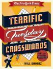 The New York Times Terrific Tuesday Crosswords: 50 Easy Puzzles from the Pages of The New York Times By The New York Times, Will Shortz (Editor) Cover Image