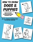 How to Draw Dogs and Puppies: Step-by-Step Illustrations Make Drawing Easy By Heather Wallace (Illustrator), Heather Wallace Cover Image