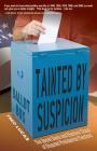 Tainted by Suspicion: The Secret Deals and Electoral Chaos of Disputed Presidential Elections By Fred Lucas Cover Image