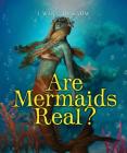 Are Mermaids Real? (I Want to Know) By Portia Summers, Dana Meachen Rau Cover Image