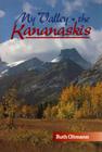 My Valley the Kananaskis By Ruth Oltmann Cover Image