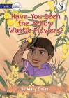 Have You Seen the Yellow Wattle Flowers? - Our Yarning By Mary Ozies, Keishart (Illustrator) Cover Image