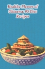 Healthy Flavors of Okinawa: 95 Diet Recipes Cover Image
