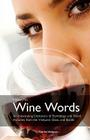 History of Wine Words: An Intoxicating Dictionary of Etymology & Word Histories from Glass & Bottle By Charles Hodgson Cover Image