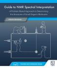 Guide to NMR Spectral Interpretation: A Problem Based Approach to Determining the Structure of Small Organic Molecules Cover Image
