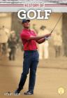 History of Golf (History of Sports) By Kenny Abdo Cover Image