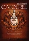 The House of Gabourel: A Four Century History of the Gabourels of Jersey from 1500 to 1900, an in-depth study of C. Langton's Gabourel Herald Cover Image