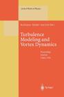 Turbulence Modeling and Vortex Dynamics: Proceedings of a Workshop Held at Istanbul, Turkey, 2-6 September 1996 (Lecture Notes in Physics #491) Cover Image